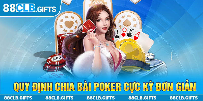 Quy định chia bài poker cực kỳ đơn giản 