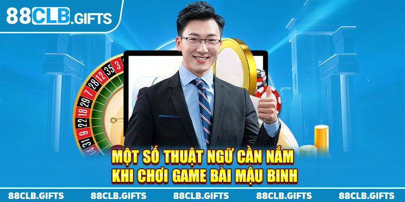 Một số thuật ngữ cần nắm khi chơi game bài mậu binh 